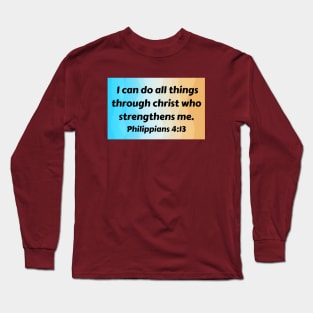 Bible Verse Philippians 4:13 Long Sleeve T-Shirt